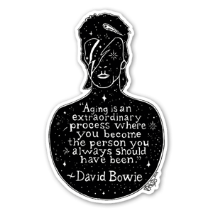 Z serii "Muzyczne Ikony" Ricka, zainspirowana cytatem Davida Bowie: "Aging is an extraordinary process where you become the person you always should have been."